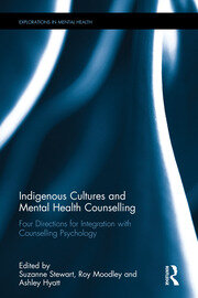 Indigenous Cultures and Mental Health Counselling: Four Directions for Integration with Counselling Psychology book cover