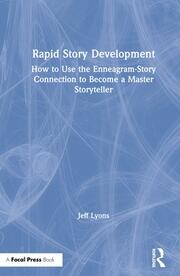 Rapid Story Development: How to Use the Enneagram-Story Connection to Become a Master Storyteller book cover