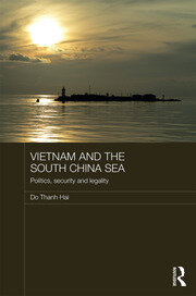Vietnam and the South China Sea: Politics, Security and Legality book cover