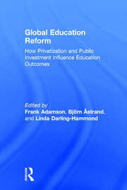 Global Education Reform: How Privatization and Public Investment Influence Education Outcomes book cover