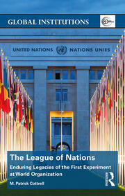 The League of Nations: Enduring Legacies of the First Experiment at World Organization book cover