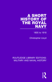 A Short History of the Royal Navy: 1805-1918 book cover