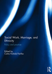 Social Work, Marriage, and Ethnicity: Policy and Practice book cover
