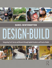 Design-Build: Integrating Craft, Service, and Research through Applied Academic and Practice Models book cover