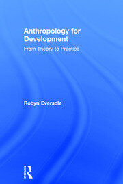 Anthropology for Development: From Theory to Practice book cover