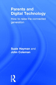 Parents and Digital Technology: How to Raise the Connected Generation book cover