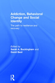 Addiction, Behavioral Change and Social Identity: The path to resilience and recovery book cover