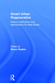Smart Urban Regeneration: Visions, Institutions and Mechanisms for Real Estate book cover