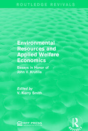Environmental Resources and Applied Welfare Economics: Essays in Honor of John V. Krutilla book cover