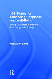 101 Stories for Enhancing Happiness and Well-Being: Using Metaphors in Positive Psychology and Therapy book cover