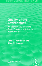 Quality of the Environment: An Economic Approach to Some Problems in Using Land, Water, and Air book cover