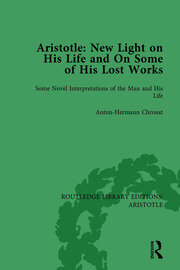 Aristotle: New Light on His Life and On Some of His Lost Works, Volume 1: Some Novel Interpretations of the Man and His Life book cover