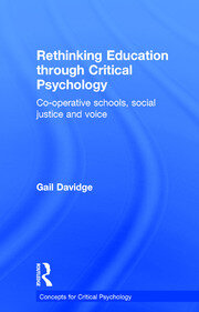Rethinking Education through Critical Psychology: Cooperative schools, social justice and voice book cover