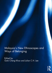 Malaysia’s New Ethnoscapes and Ways of Belonging book cover