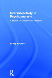 Intersubjectivity in Psychoanalysis: A Model for Theory and Practice book cover