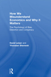 How We Misunderstand Economics and Why it Matters: The Psychology of Bias, Distortion and Conspiracy book cover