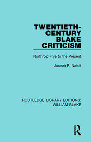 Twentieth-Century Blake Criticism: Northrop Frye to the Present book cover