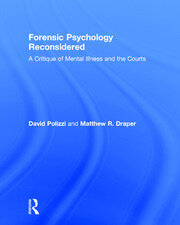 Forensic Psychology Reconsidered: A Critique of Mental Illness and the Courts book cover