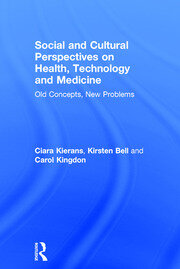 Social and Cultural Perspectives on Health, Technology and Medicine: Old Concepts, New Problems book cover