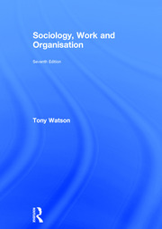 Sociology, Work and Organisation: Seventh Edition book cover