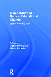 A Generation of Radical Educational Change: Stories from the field book cover