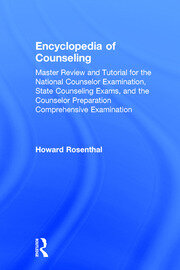 Encyclopedia of Counseling: Master Review and Tutorial for the National Counselor Examination, State Counseling Exams, and the Counselor Preparation Comprehensive Examination book cover
