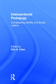 Intersectional Pedagogy: Complicating Identity and Social Justice book cover