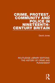 Crime, Protest, Community, and Police in Nineteenth-Century Britain book cover