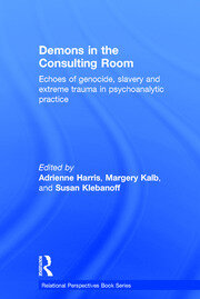 Demons in the Consulting Room: Echoes of Genocide, Slavery and Extreme Trauma in Psychoanalytic Practice book cover