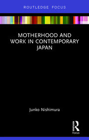 Motherhood and Work in Contemporary Japan book cover