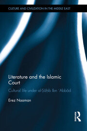 Literature and the Islamic Court: Cultural life under al-Sahib Ibn 'Abbad book cover