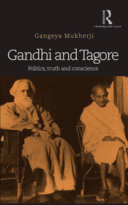 Gandhi and Tagore: Politics, truth and conscience book cover