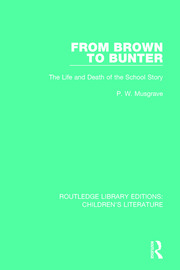From Brown to Bunter: The Life and Death of the School Story book cover