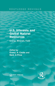 U.S. Interests and Global Natural Resources: Energy, Minerals, Food book cover