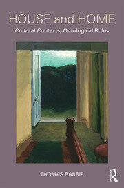 House and Home: Cultural Contexts, Ontological Roles book cover