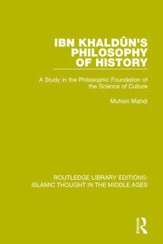 Ibn Khaldûn's Philosophy of History: A Study in the Philosophic Foundation of the Science of Culture book cover