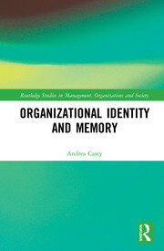 Organizational Identity and Memory: A Multidisciplinary Approach book cover