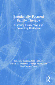 Emotionally Focused Family Therapy: Restoring Connection and Promoting Resilience book cover