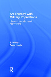 Art Therapy with Military Populations: History, Innovation, and Applications book cover