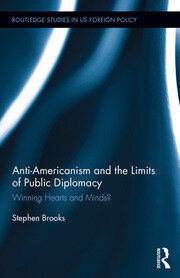 Anti-Americanism and the Limits of Public Diplomacy: Winning Hearts and Minds? book cover