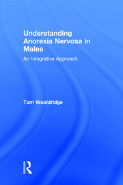 Understanding Anorexia Nervosa in Males: An Integrative Approach book cover
