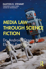 Media Law Through Science Fiction: Do Androids Dream of Electric Free Speech? book cover