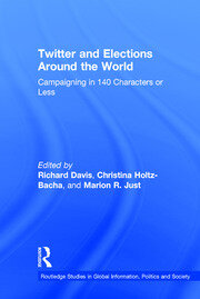 Twitter and Elections Around the World: Campaigning in 140 Characters or Less book cover