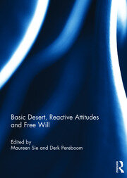 Basic Desert, Reactive Attitudes and Free Will book cover