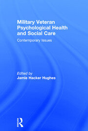 Military Veteran Psychological Health and Social Care: Contemporary Issues book cover