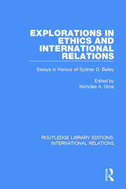 Explorations in Ethics and International Relations: Essays in Honour of Sydney Bailey book cover