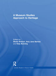 A Museum Studies Approach to Heritage book cover