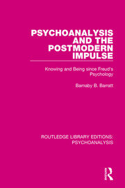 Psychoanalysis and the Postmodern Impulse: Knowing and Being since Freud's Psychology book cover