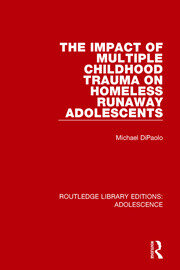 The Impact of Multiple Childhood Trauma on Homeless Runaway Adolescents book cover