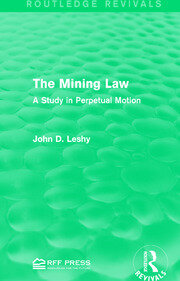 The Mining Law: A Study in Perpetual Motion book cover
